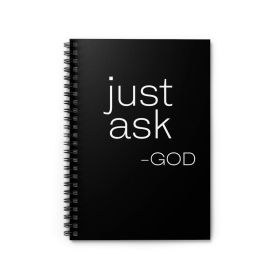 Black Spiral Journal Notebook Say It, "just Ask-god" Statement Shirt