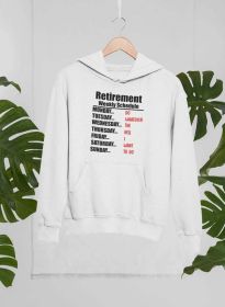 Retirement Schedule Hoodie (Color: White, size: XXX-Large)