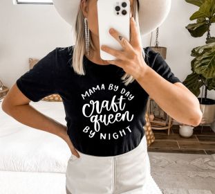 Mama By Day Craft Queen By Night T-shirt (size: small)